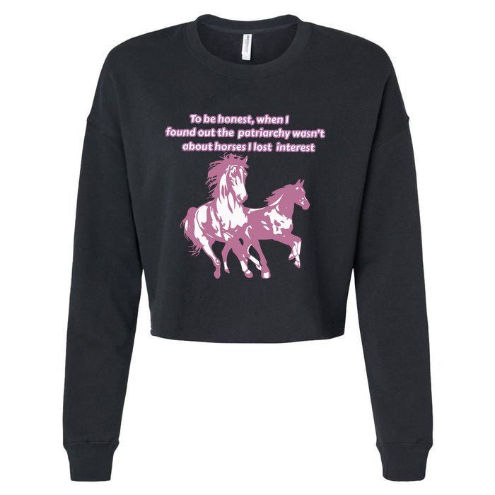 When I Found Out The Patriarchy Wasnt About Horses I Lost Interest Cropped Pullover Crew