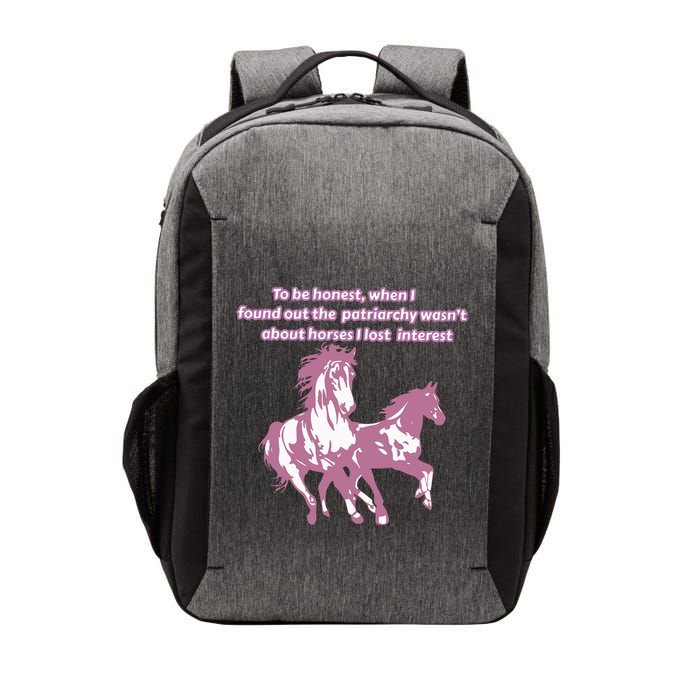 When I Found Out The Patriarchy Wasnt About Horses I Lost Interest Vector Backpack