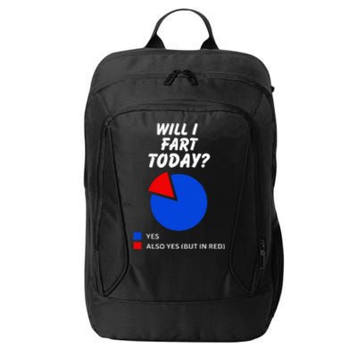 Will I Fart Today Yes Sarcastic I Love To Farting Humor City Backpack