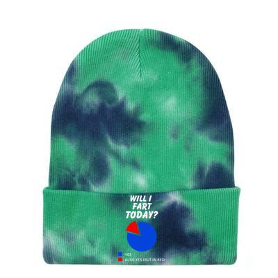 Will I Fart Today Yes Sarcastic I Love To Farting Humor Tie Dye 12in Knit Beanie