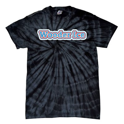 Wooder Ice Funny Philadelphia Slang Novelty Water Ice Tie-Dye T-Shirt