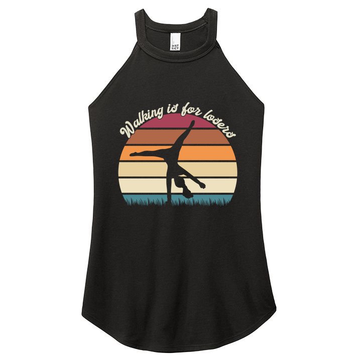 Walking Is For Losers Vintage Gymnastics Cartwheel Gift Women's Perfect Tri Rocker Tank