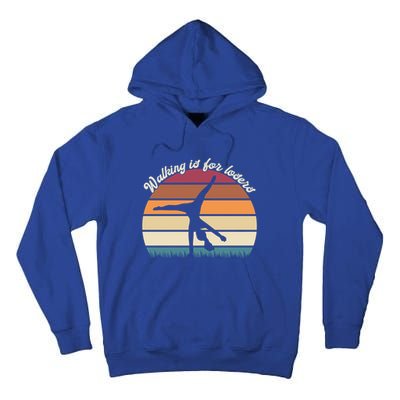 Walking Is For Losers Vintage Gymnastics Cartwheel Gift Tall Hoodie