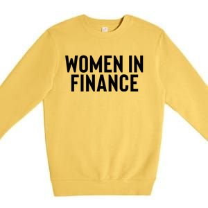 Wo In Finance Banking Banker Students Mothers Day Funny Gift Premium Crewneck Sweatshirt