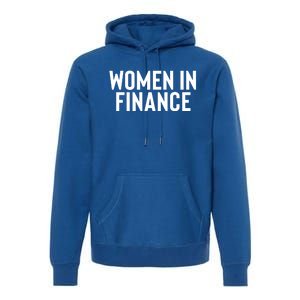 Wo In Finance Banking Banker Students Mothers Day Funny Gift Premium Hoodie