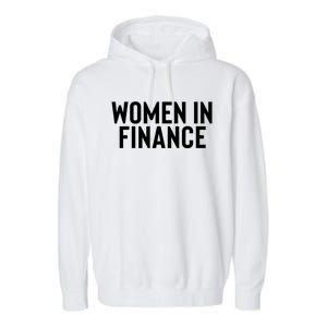 Wo In Finance Banking Banker Students Mothers Day Funny Gift Garment-Dyed Fleece Hoodie