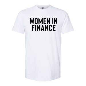 Wo In Finance Banking Banker Students Mothers Day Funny Gift Softstyle CVC T-Shirt