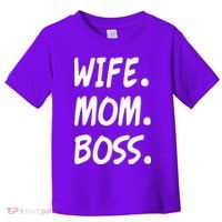 Wife Mom Boss Mommy is the Boss Toddler T-Shirt