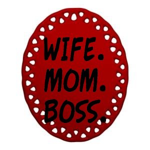 Wife Mom Boss Mommy is the Boss Ceramic Oval Ornament