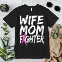 Wife Mom Fighter Breast Cancer Awareness Premium T-Shirt
