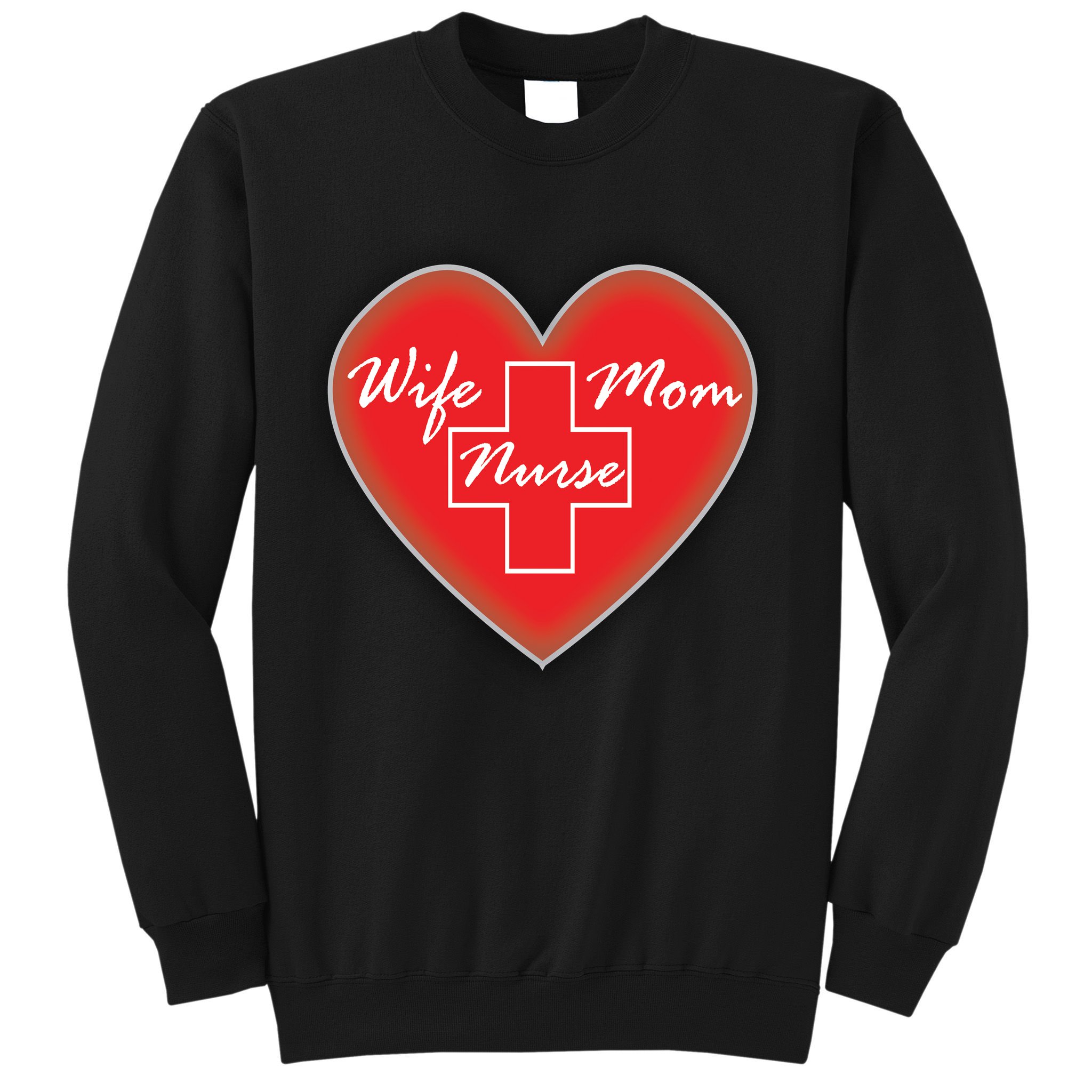 Wife Mom Nurse Sweatshirt