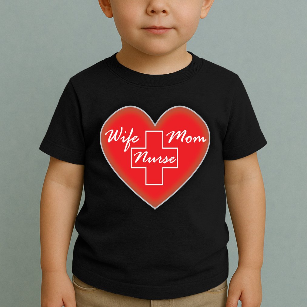 Wife Mom Nurse Toddler T-Shirt