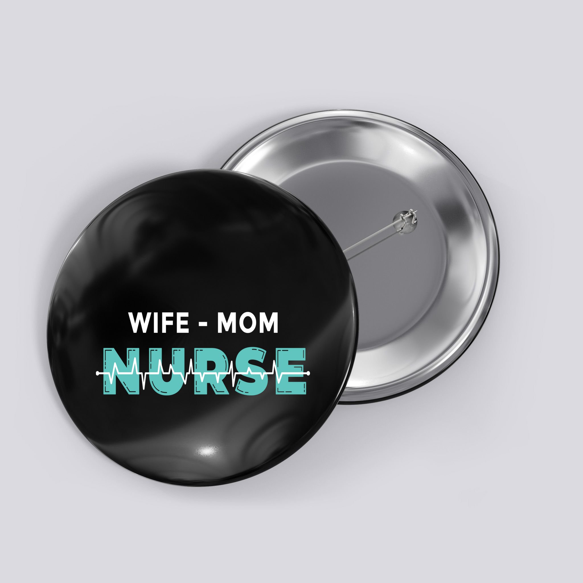 Wife Mom Nurse Pulse Button