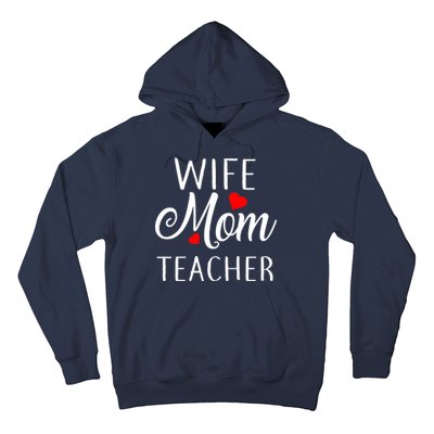 Wife Mom Teacher  Hoodie