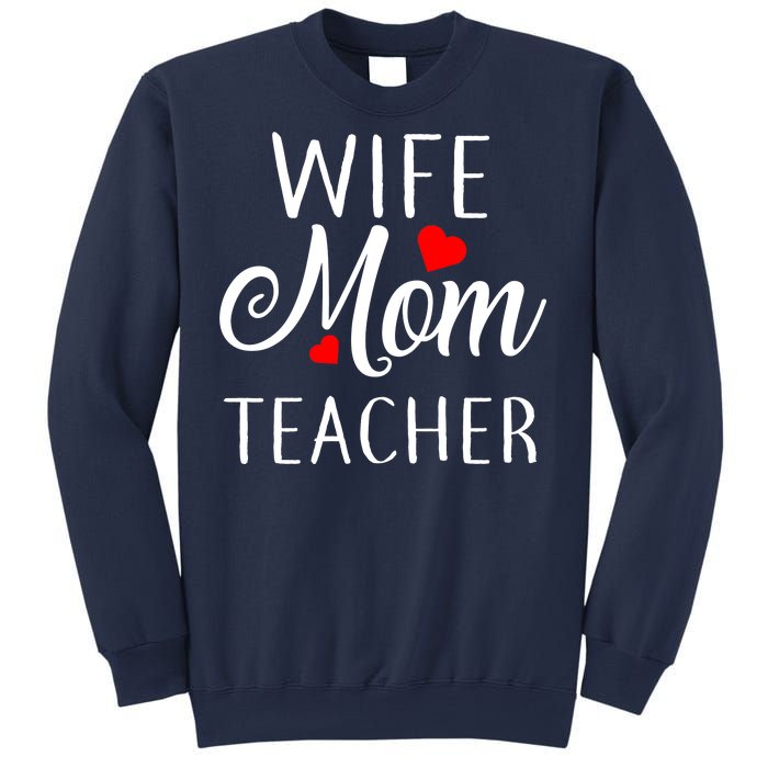 Wife Mom Teacher  Sweatshirt