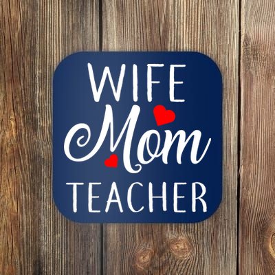 Wife Mom Teacher  Coaster