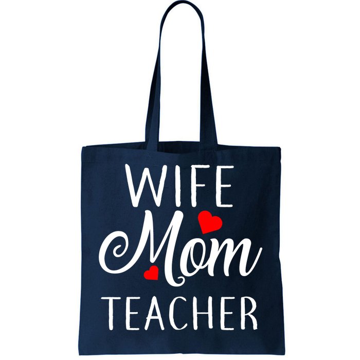 Wife Mom Teacher  Tote Bag