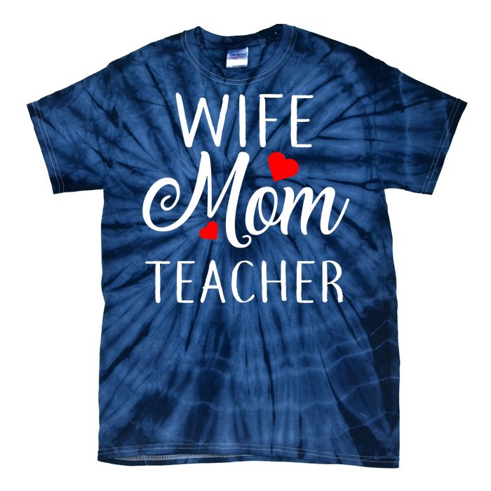 Wife Mom Teacher  Tie-Dye T-Shirt