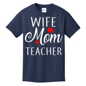 Wife Mom Teacher  Kids T-Shirt