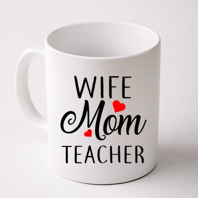 Wife Mom Teacher  Coffee Mug