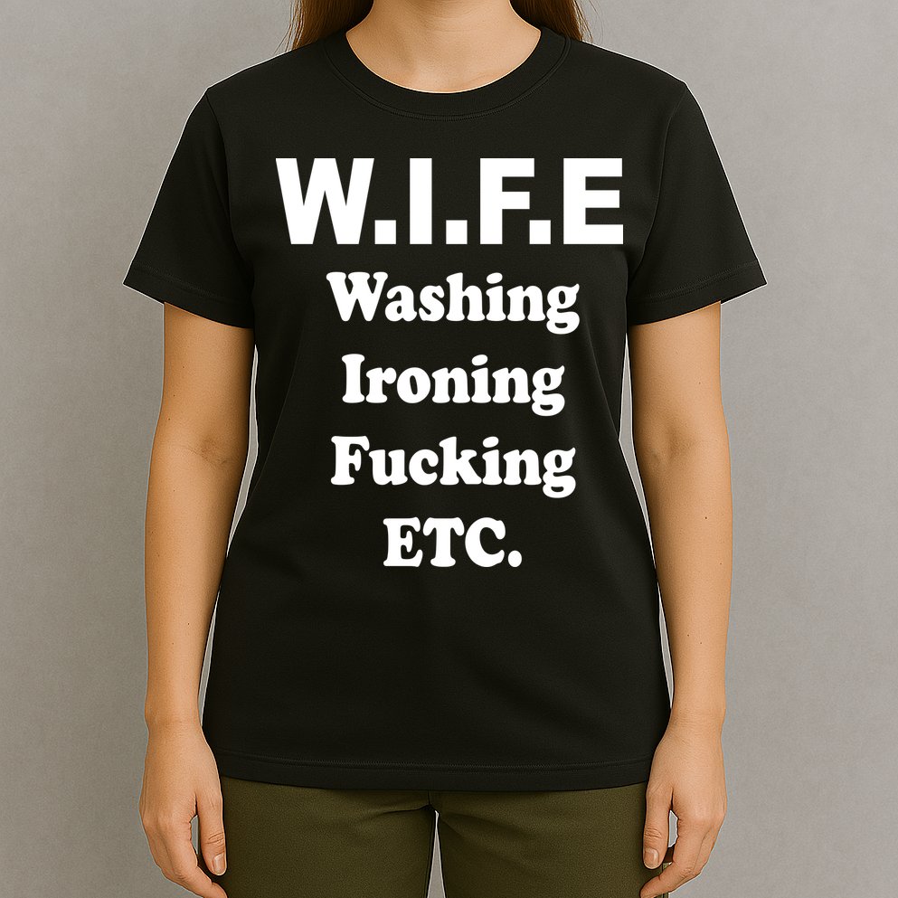 Wife Washing Ironing Fucking .ETC T-Shirt