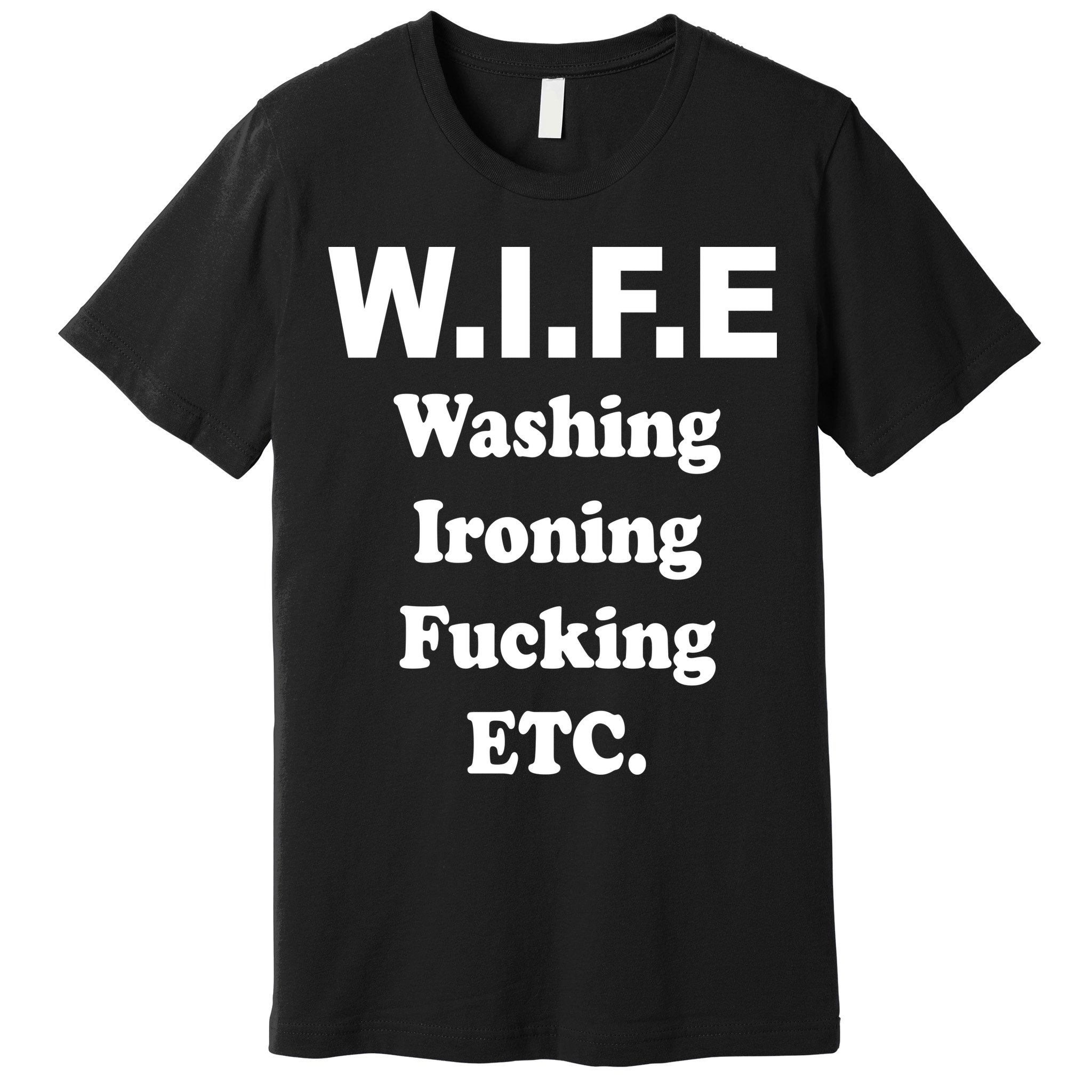 Wife Washing Ironing Fucking .ETC Premium T-Shirt