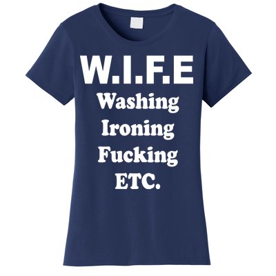 Wife Washing Ironing Fucking .ETC Women's T-Shirt