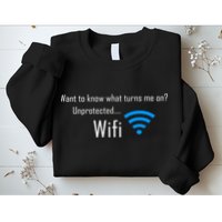 Wifi - Turns Me On Funny Sweatshirt