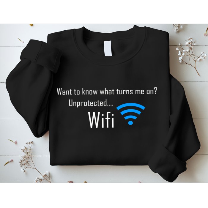 Wifi - Turns Me On Funny Sweatshirt