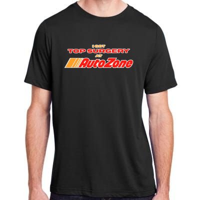 Worstshirts I Got Top Surgery At Autozone Adult ChromaSoft Performance T-Shirt