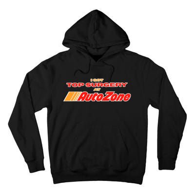 Worstshirts I Got Top Surgery At Autozone Tall Hoodie