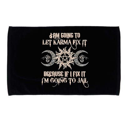 Witch I'm Going To Let Karma Fix It Because If I Fix It Microfiber Hand Towel