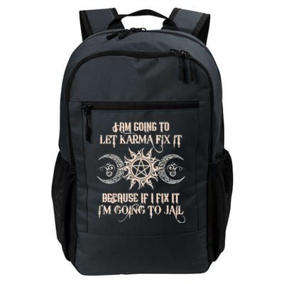 Witch I'm Going To Let Karma Fix It Because If I Fix It Daily Commute Backpack