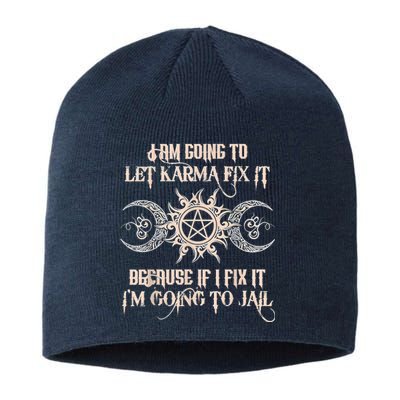 Witch I'm Going To Let Karma Fix It Because If I Fix It Sustainable Beanie