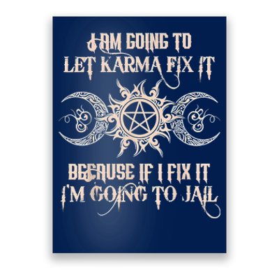 Witch I'm Going To Let Karma Fix It Because If I Fix It Poster