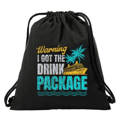 Warning I Got The Drink Package Cruise Lovers Funny Cruise Drawstring Bag