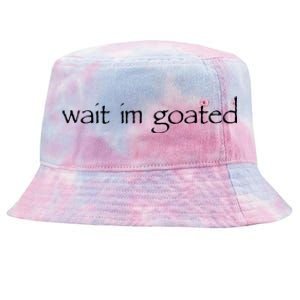 Wait I’m Goated Funny For Men Women Tie-Dyed Bucket Hat