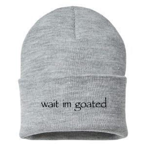 Wait I’m Goated Funny For Men Women Sustainable Knit Beanie