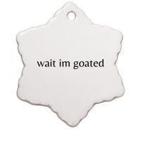 Wait Im Goated Funny Meme Ceramic Star Ornament