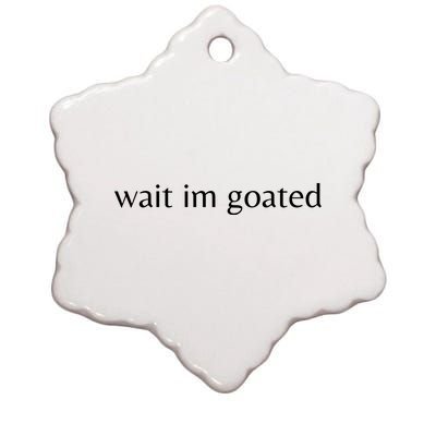 Wait Im Goated Funny Meme Ceramic Star Ornament