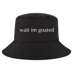 Wait Im Goated Cool Comfort Performance Bucket Hat