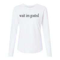 Wait I’m Goated Funny Tee Womens Cotton Relaxed Long Sleeve T-Shirt