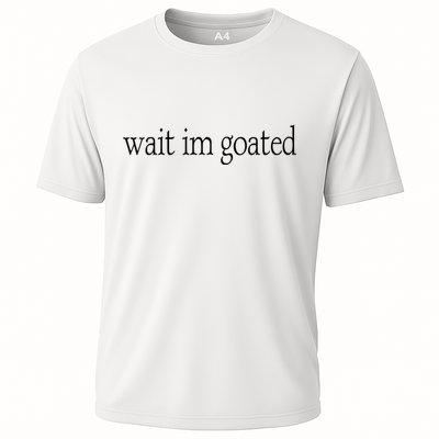 Wait I’m Goated Funny Tee Performance Shirt