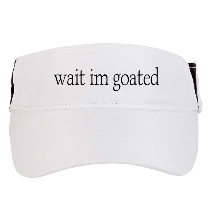 Wait I’m Goated Funny Tee Adult Drive Performance Visor