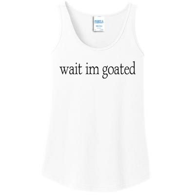 Wait I’m Goated Funny Tee Ladies Essential Tank