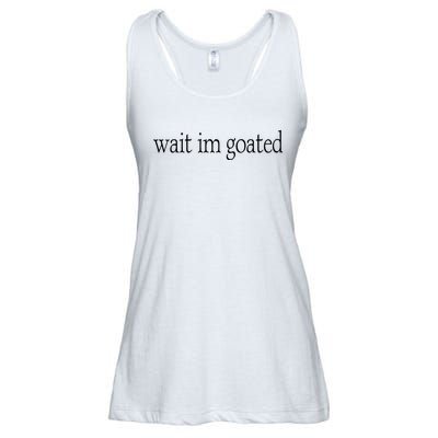 Wait I’m Goated Funny Tee Ladies Essential Flowy Tank