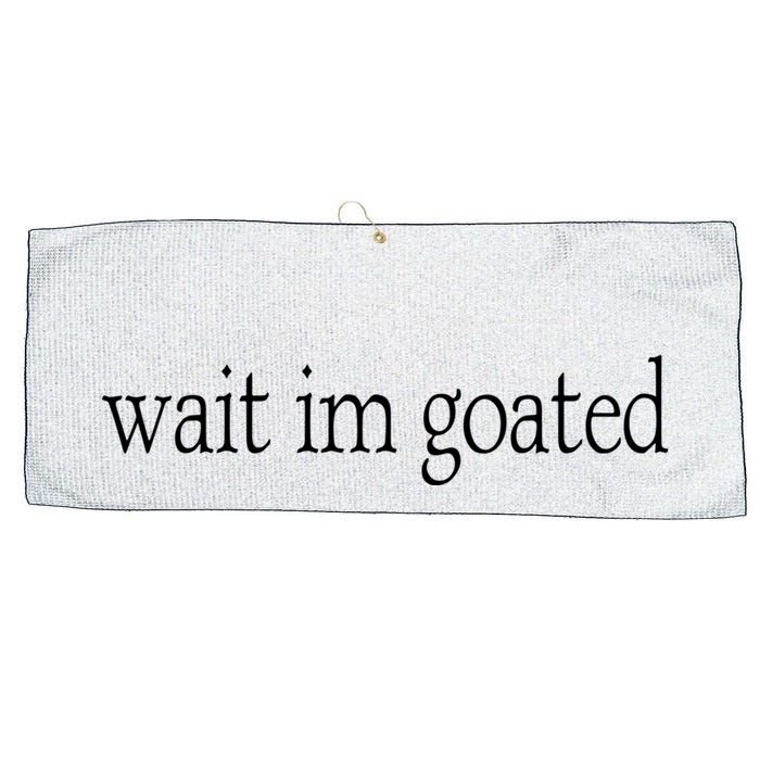 Wait I’m Goated Funny Tee Large Microfiber Waffle Golf Towel