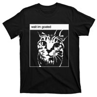 Wait IM Goated Funny Meme T-Shirt