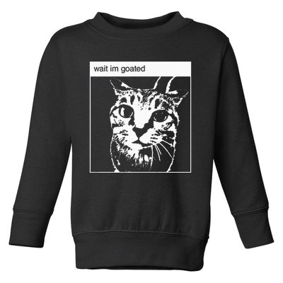 Wait IM Goated Funny Meme Toddler Sweatshirt