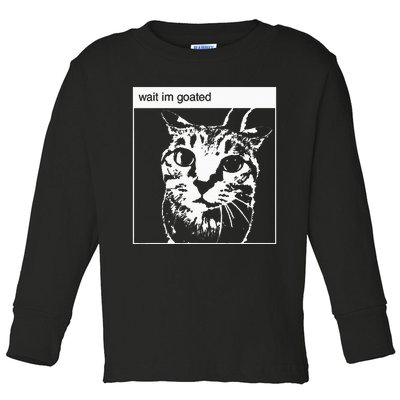 Wait IM Goated Funny Meme Toddler Long Sleeve Shirt